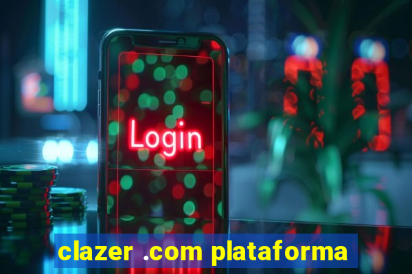 clazer .com plataforma